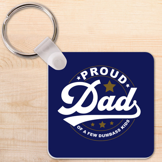 Proud Dad of a few dumbass kids personalised Keyring